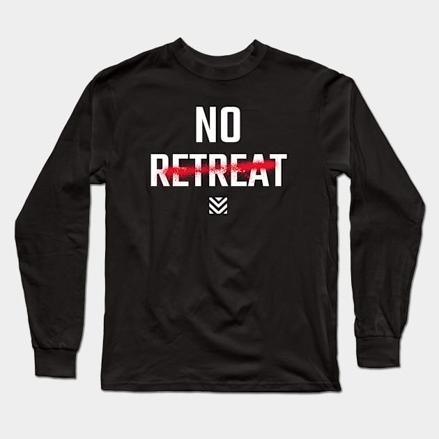 No Retreat No Surrender Long Sleeve T-Shirt by Tip Top Tee's